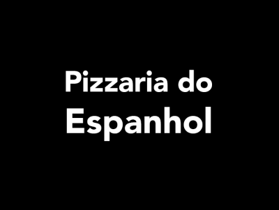 Pizzaria do Espanhol