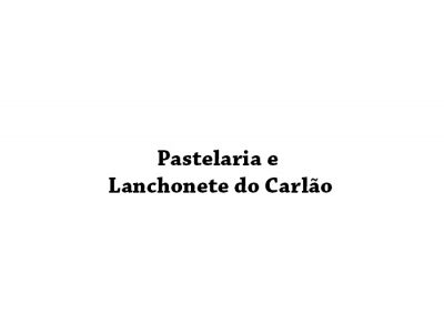 Pastelaria e Lanchonete do Carlão
