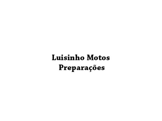 Luisinho Motos Preparações