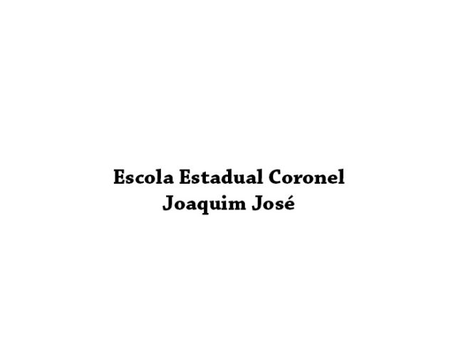 Escola Estadual Coronel Joaquim José
