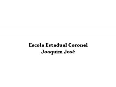 Escola Estadual Coronel Joaquim José